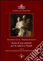 Raffaello Causa e Tommaso Leonetti. Storia di una amicizia per la cultura a Napoli libro