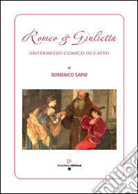 Romeo & Giulietta (intermezzo comico in 2 atti) libro