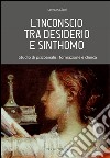 L'inconscio tra desiderio e sinthomo. Studio di psicoanalisi, formazione e clinica libro di Zani Loredana