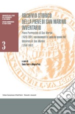 Archivio storico della Pieve di San Marino. Inventario. Pieve-Parrocchia di San Marino (1526-1991 con documenti in copia dal secolo XV). Uditorato di San Marino (1759-1897)