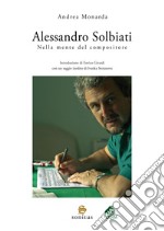 Alessandro Solbiati. Nella mente del compositore