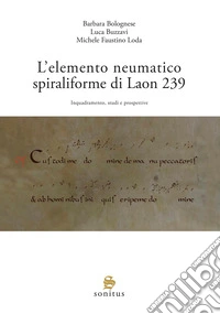 L'elemento neumatico spiraliforme di Laon 239. Inquadramento, studi e prospettive
