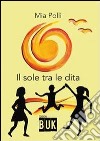 Il sole tra le dita libro