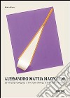 Alessandro Mattia Mazzoleni. Un nuovo processo di visione. Ediz. illustrata libro