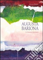 Augusta Bariona. Le sfumature del pensiero. Ediz. illustrata libro