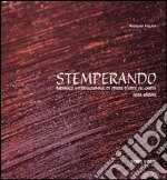 Stemperando. Biennale internazionale di opere d'arte su carta. 6ª edizione. Ediz. multilingue libro