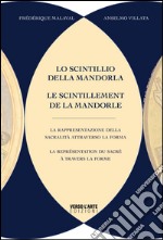 Lo scintillio della mandorla. La rappresentazione della spiritualità attraverso la forma. Ediz. italiana e francese libro