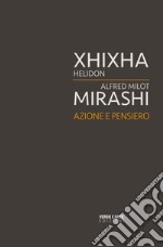 Azione e pensiero. Xhixha e Mirashi. Ediz. italiana e inglese libro