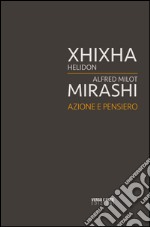 Azione e pensiero. Xhixha e Mirashi. Ediz. multilingue libro