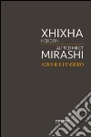 Azione e pensiero. Xhixha e Mirashi. Ediz. multilingue libro