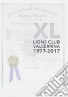 XL Lions Club Valcerrina. 1977-2017 libro