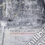 Giorgio Celiberti. La materia della memoria libro