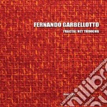 Fernando Garbellotto. Fractal Net Thinking. Ediz. italiana, slovena e inglese libro