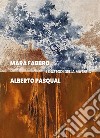 Mara Fabbro e Alberto Pasqual. I custodi della materia libro