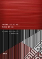 Domenico D'Oora, Sandi Renko. Incontrarsi nella luce e nel colore. Ediz. illustrata libro