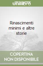 Rinascimenti minimi e altre storie
