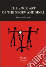 The rock art of the Negev and Sinai libro