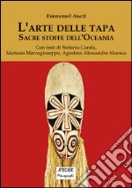 L'arte delle tapa. Sacre stoffe dell'Oceania libro