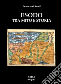 Esodo. Tra mito e storia