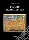 Esodo. Tra mito e storia libro