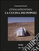 Etnogastronomia. La cucina dei popoli libro