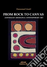 From Rock to Canvas. Australian aboriginal contemporary art libro