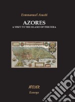 Azores. A visit to the island of Terceira libro