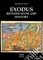 Exodus. Between myth and hystory libro