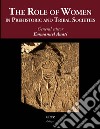 The role of women in prehistoric and tribal societies libro di Anati Emmanuel