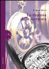 La tirannia della memoria libro