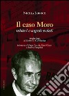Il caso Moro. Misteri e segreti svelati libro di Lofoco Nicola