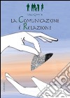 La comunicazione è relazione libro