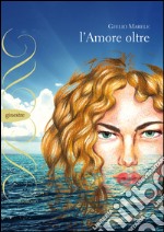 L'amore oltre libro