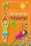 Le carte del metodo Balyayoga. Con 50 Carte libro