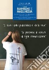 Atti della II e III Assemblea Nazionale del Forum «Bambini e Mass media». I rischi della pubblicità e della rete. La persona al centro di ogni comunicazione libro