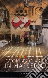 Cooking class in Masseria. Ediz. italiana e inglese libro