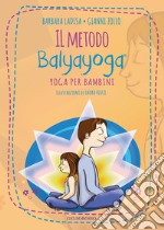 Il metodo Balyayoga. Yoga per bambini libro