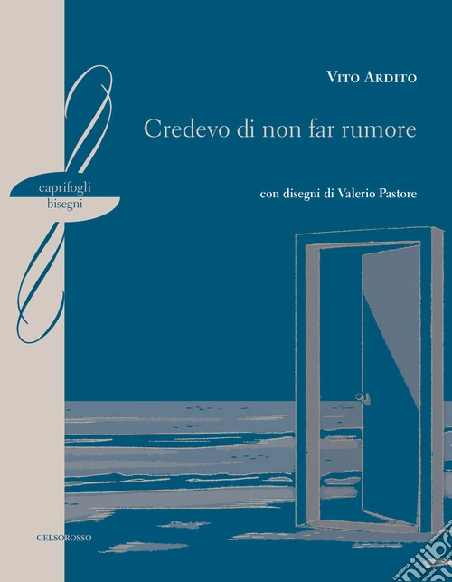 Credevo di non far rumore