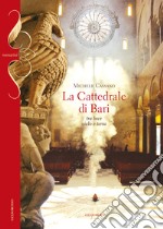 La cattedrale di Bari. Tra luce cielo e terra libro