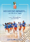 Ho deciso riparto... con Obiettivo Tropici! libro