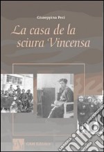 La casa della sicura Vincensa