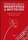 Memorie della Resistenza a Botticino. Appunti per un libro di storia locale libro