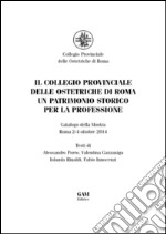 Il collegio provinciale delle ostetriche di Roma. Un patrimonio storico per la professione libro