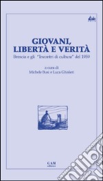 Giovani, libertà e verità. Brescia e gli «Incontri di cultura» del 1959
