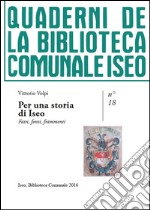 Per una storia di Iseo. Fatti, fonti, frammenti libro