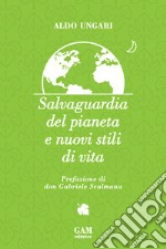 Salvaguardia del pianeta e nuovi stili di vita libro