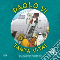 Paolo VI: tanta vita! libro