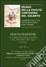 Inaugurandosi la fermata ferroviaria di palazzo Ducale in Tuglie libro