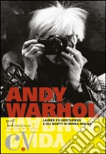 Andy Warhol. Ladies vs. gentlemen e gli scatti di Maria Mulas. Catalogo della mostra (Lecce, 25 giugno-20 novembre 2016). Ediz. multilingue libro