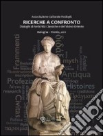 Ricerche a confronto. Dialoghi di antichità classiche e del vicino Oriente libro